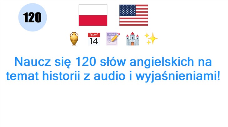 Naucz się 120 słów angielskich na temat historii z audio i wyjaśnieniami!
